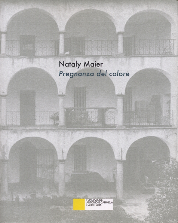 Pubblicazioni, Pregnanza del colore, 2015, Fondazione Antonio e Carmela Calderara – testi: Elisabetta Longari, Eraldo Misserini