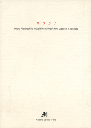 Pubblicazioni, Nodi, 2003, Galleria Martano, Torino – testo: Angelo Candiano